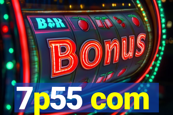 7p55 com